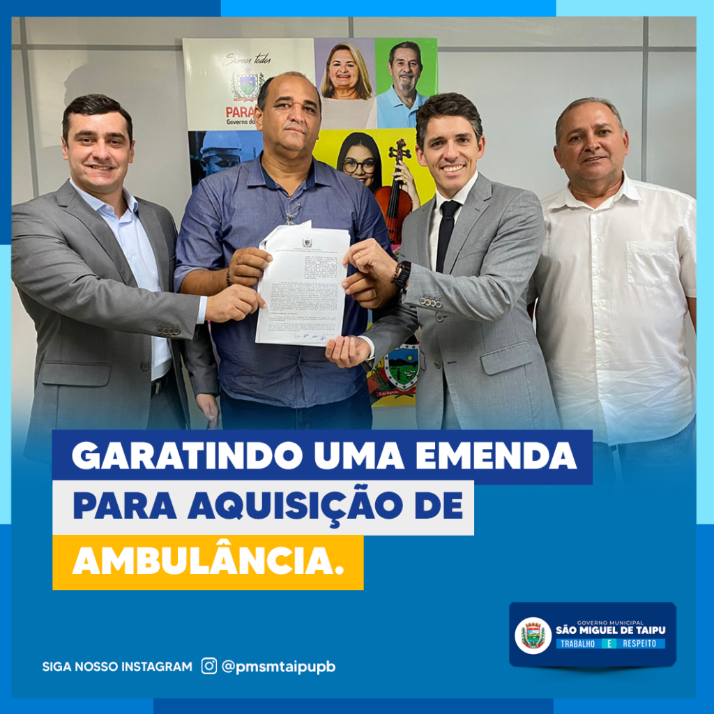 Emenda de 150 mil reais para aquisição de uma ambulância para município de São Miguel de Taipu.